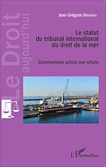 Télécharger le livre :  Le statut du tribunal international du droit de la mer