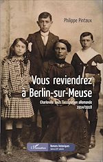 Télécharger le livre :  Vous reviendrez à Berlin-sur-Meuse