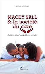Télécharger le livre :  Macky Sall & la société du <em>care</em>