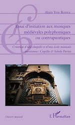 Télécharger le livre :  Essai d'initiation aux musiques médiévales polyphoniques ou contrapuntiques