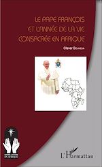 Télécharger le livre :  Le Pape François et l'année de la vie consacrée en Afrique