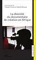 Télécharger le livre :  La diversité du documentaire de création en Afrique