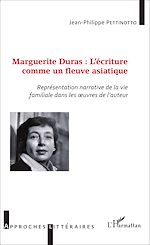 Télécharger le livre :  Marguerite Duras : l'écriture comme un fleuve asiatique