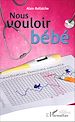 Télécharger le livre :  Nous vouloir bébé