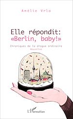 Télécharger le livre :  Elle répondit : "Berlin, baby !"