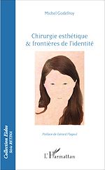 Télécharger le livre :  Chirurgie esthétique & frontières de l'identité