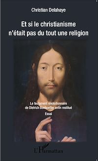 Télécharger le livre :  Et si le christianisme n'était pas du tout une religion