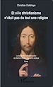 Télécharger le livre :  Et si le christianisme n'était pas du tout une religion