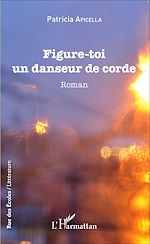 Télécharger le livre :  Figure-toi un danseur de corde