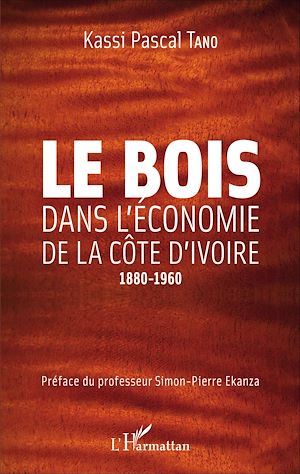 Téléchargez le livre :  Le bois dans l'économie de la Côte d'Ivoire