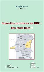Télécharger le livre :  Nouvelles provinces en RDC : des morts-nées ! (fascicule broché)