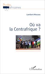 Download this eBook Où va la Centrafrique ?