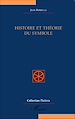 Télécharger le livre :  Histoire et théorie du symbole