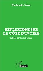 Télécharger le livre :  Réflexions sur la Côte d'Ivoire