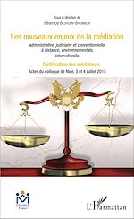 Télécharger le livre :  Les nouveaux enjeux de la médiation administrative, judiciaire et conventionnelle, à distance, environnementale, interculturelle