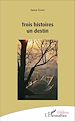 Télécharger le livre :  Trois histoires un destin