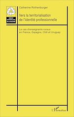 Télécharger le livre :  Vers la territorialisation de l'identité professionnelle