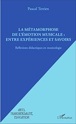 Télécharger le livre :  La métamorphose de l'émotion musicale : entre expériences et savoirs