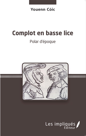 Téléchargez le livre :  Complot en basse lice