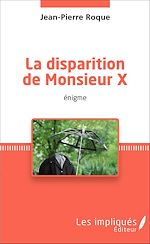 Télécharger le livre :  La disparition de Monsieur X