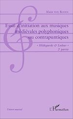 Télécharger le livre :  Essai d'initiation aux musiques médiévales polyphoniques ou contrapuntiques