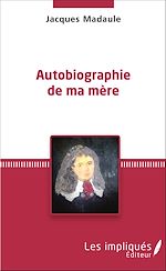 Télécharger le livre :  Autobiographie de ma mère