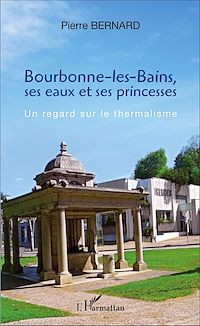 Télécharger le livre :  Bourbonne-les-Bains, ses eaux et ses princesses