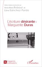 Télécharger le livre :  L'écriture désirante : Marguerite Duras