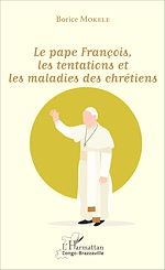 Télécharger le livre :  Le pape François, les tentations et les maladies des chrétiens