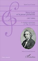 Télécharger le livre :  Niels Gade et la presse parisienne (1817-1890)