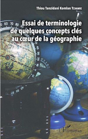 Téléchargez le livre :  Essai de terminologie de quelques concepts clés au coeur de la géographie