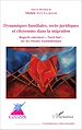 Télécharger le livre :  Dynamiques familiales, socio-juridiques et citoyennes dans la migration