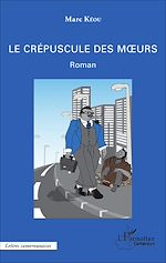 Download this eBook Le crépuscule des moeurs. Roman