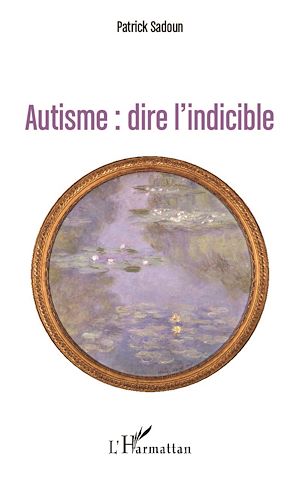 Téléchargez le livre :  Autisme : dire l'indicible