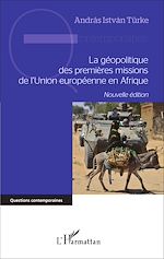 Télécharger le livre :  La géopolitique des premières missions de l'Union européenne en Afrique