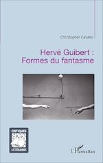 Télécharger le livre :  Hervé Guibert : Formes du fantasme