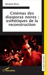 Télécharger le livre :  Cinémas des diasporas noires : esthétiques de la reconstruction