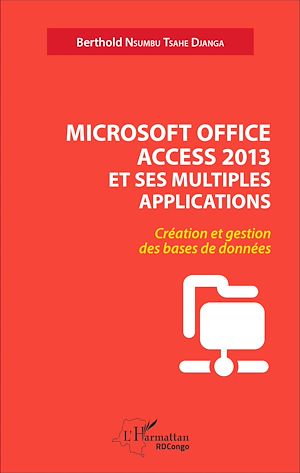 Téléchargez le livre :  Microsoft office access 2013 et ses multiples applications
