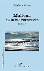 Télécharger le livre :  Maïtena ou la vie retrouvée