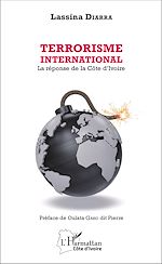 Télécharger le livre :  Terrorisme international. La réponse de la Côte d'Ivoire