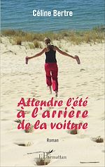 Télécharger le livre :  Attendre l'été à l'arrière de la voiture