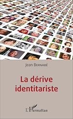 Télécharger le livre :  La dérive identitariste