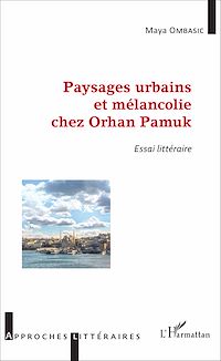 Télécharger le livre :  Paysages urbains et mélancolie chez Orhan Pamuk