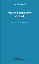 Télécharger le livre :  Mission humanisante de l'art