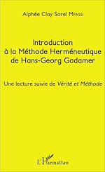 Télécharger le livre :  Introduction à la Méthode Herméneutique de Hans-Georg Gadamer