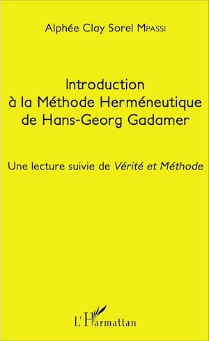 Téléchargez le livre :  Introduction à la Méthode Herméneutique de Hans-Georg Gadamer