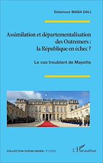 Télécharger le livre :  Assimilation et départementalisation des Outremers : la République en échec ?