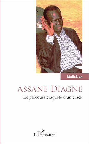 Téléchargez le livre :  Assane Diagne. Le parcours craquelé d'un crack