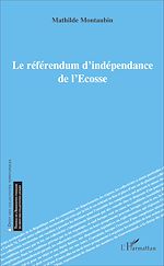 Télécharger le livre :  Le référendum d'indépendance de l'Écosse