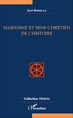 Télécharger le livre :  Marxisme et sens chrétien de l'Histoire